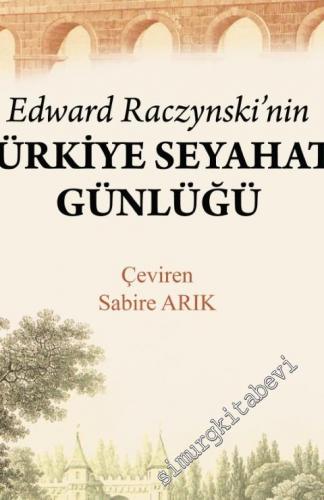 Edward Raczynski'nin Türkiye Seyahati Günlüğü