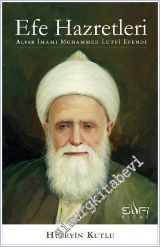 Efe Hazretleri: Alvar İmamı Muhammed Lutfi Efendi -        2024