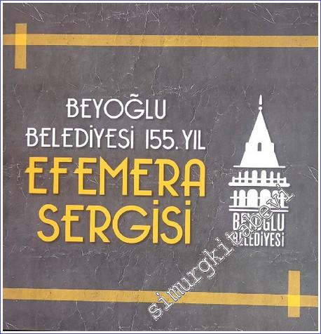 Efemera Sergisi: Beyoğlu Belediyesi 155. Yıl -        2012