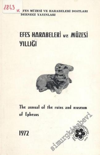Efes Harabeleri ve Müzesi Yıllığı 1972 = The Annual of the Ruins and Museum of Ephesus -        1973