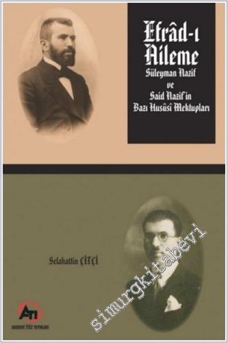 Efrad-ı Aileme: Süleyman Nazif ve Said Nazif'in Bazı Hususi Mektupları -        2018