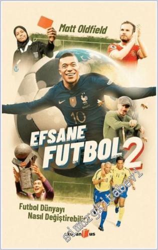 Efsane Futbol - 2 Futbol Dünyayı Nasıl Değiştirebilir? -        2025