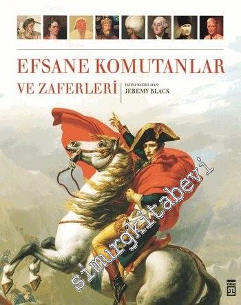 Efsane Komutanlar ve Zaferleri -