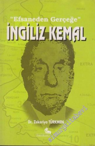 Efsaneden Gerçeğe İngiliz Kemal: Kurtuluş Savaşı Hatırları -        2001