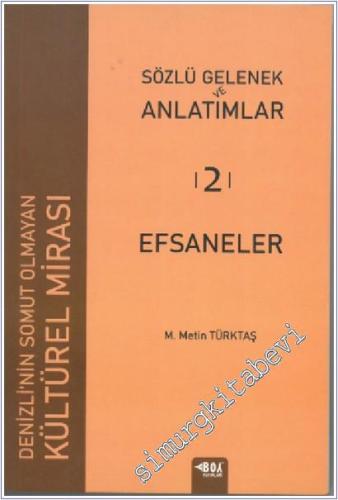 Efsaneler : Sözlü Gelenek ve Anlatımlar : Denizli'nin Somut Olmayan Kültürel Mirsaı -        2021