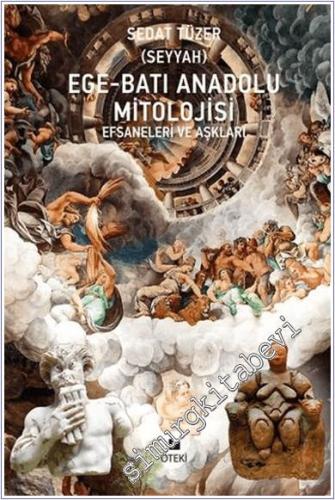 Ege-Batı Anadolu Mitolojisi (Efsaneleri ve Aşkları) -        2024