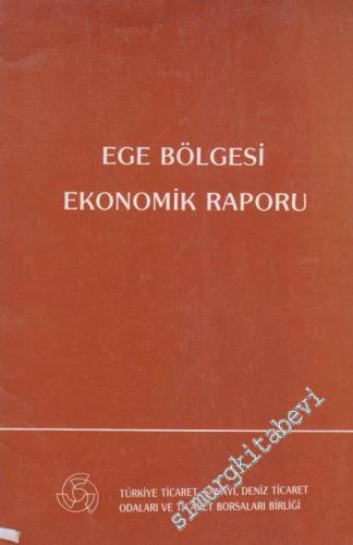 Ege Bölgesi Ekonomik Raporu: Ege Bölgesi Toplantısı (8-9 Aralık 1989) -