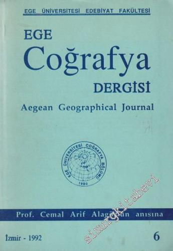 Ege Coğrafya Dergisi - Prof. Dr. Cemal Arif Alagöz'ün Anısına - Sayı: 6