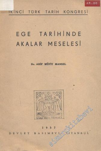 Ege Tarihinde Akalar Meselesi: İkinci Türk Tarih Kongresi AYRIBASIM