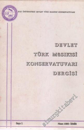 Ege Üniversitesi Devlet Türk Musikisi Konservatuvarı Dergisi - Sayı: 1; Nisan 1990       1990