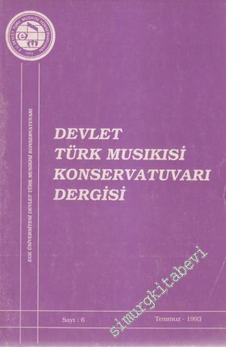 Ege Üniversitesi Devlet Türk Musikisi Konservatuvarı Dergisi - Sayı: 6; Temmuz 1993