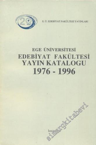 Ege Üniversitesi Edebiyat Fakültesi Yayun Kataloğu 1976 - 1996 -