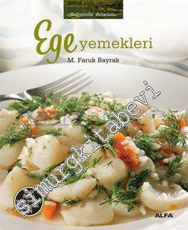 Ege Yemekleri: Pratik Ölçülerle Tamamı Denenmiş 418 Katkısız Tarif - Soframda Anadolu -