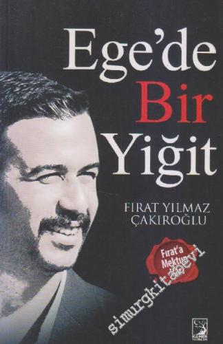 Ege'de Bir Yiğit: Fırat Yılmaz Çakıroğlu - Fırat'a Mektup Var -        2015