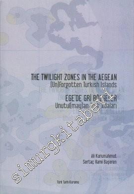 Ege'de Gri Bölgeler Unutul(may)an Türk Adaları = The Twilight Zones in