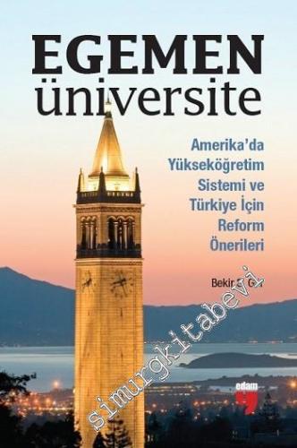 Egemen Üniversite: Amerika'da Yükseköğretim Sistemi ve Türkiye için Re
