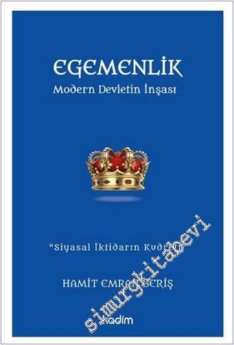Egemenlik - Modern Devletin İnşası : Siyasal İktidarın Kudreti' -        2021