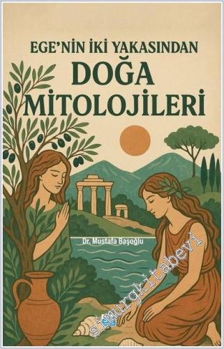 Ege'nin İki Yakasından Doğa Mitolojileri -        2025