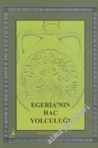 Egeria'nın Hac Yolculuğu -