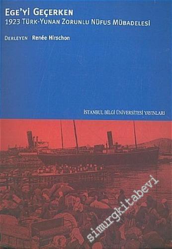 Ege'yi Geçerken: 1923 Türk - Yunan Zorunlu Nüfus Mübadelesi -        2005