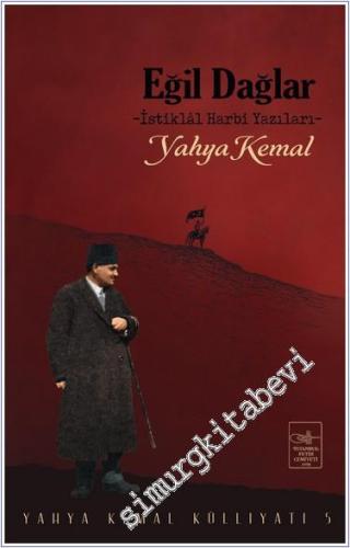 Eğil Dağlar: İstiklal Harbi Yazıları -        2024