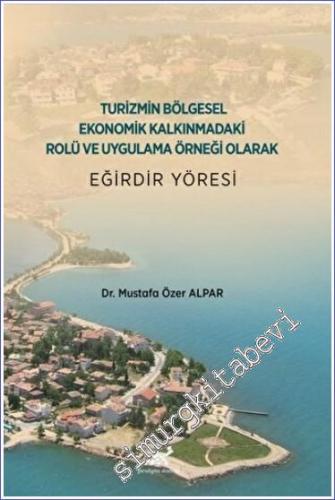 Eğirdir Yöresi - Turizmin Bölgesel Ekonomik Kalkınmadaki Rolü ve Uygulama Örneği Olarak -        2022