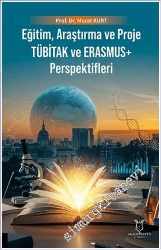 Eğitim Araştırma ve Proje TÜBİTAK ve ERASMUS+ Perspektifleri -        2025