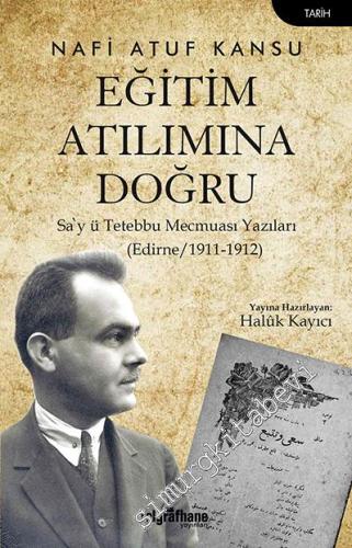 Eğitim Atılımına Doğru : Sa'y Tetebbu Mecmuası Yazıları : Edirne (1911