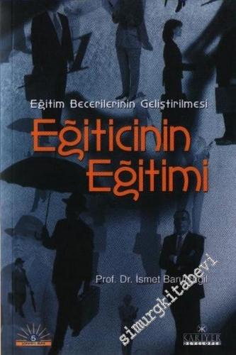 Eğitim Becerilerinin Geliştirilmesi: Eğiticinin Eğitimi -        2002