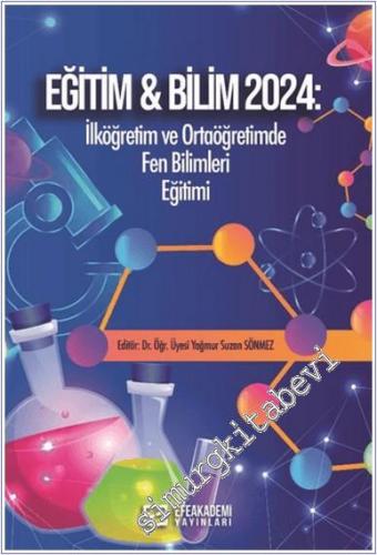 Eğitim ve Bilim 2024: İlköğretim ve Ortaöğretimde Fen Bilimleri Eğitimi -        2025