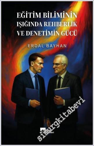 Eğitim Biliminin Işiğinda Rehberlik ve Denetimin Gücü -        2025