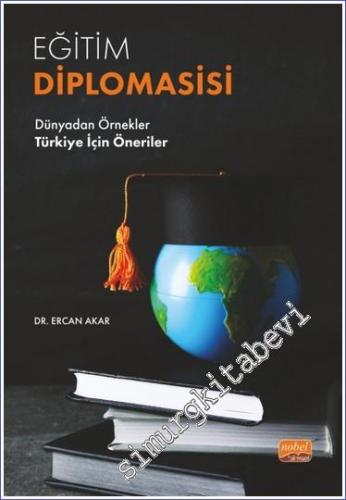 Eğitim Diplomasisi - Dünyadan Örnekler Türkiye İçin Öneriler - 2023