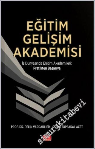 Eğitim Gelişim Akademisi - İş Dünyasında Eğitim Akademileri Pratikten Başarıya -        2025