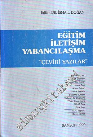 Eğitim İletişim Yabancılaşma “Çeviri Yazılar'' ( İMZALI )