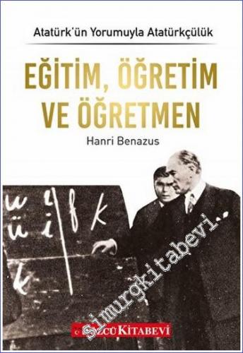 Eğitim Öğretim ve Öğretmen - Atatürk'ün Yorumuyla Atatürkçülük 5 - 202