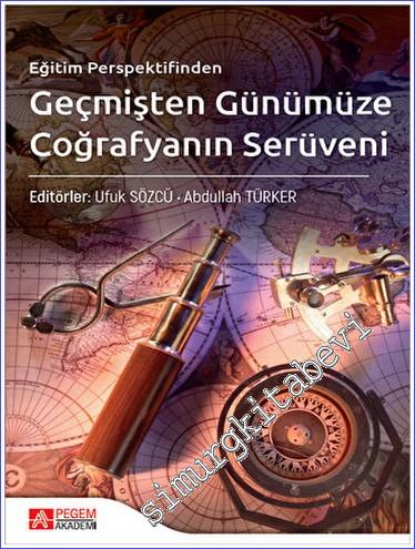 Eğitim Perspektifinden Geçmişten Günümüze Coğrafyanın Serüveni -        2023