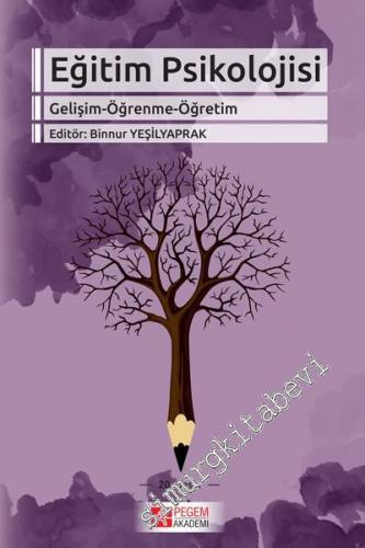 Eğitim Psikolojisi: Gelişim, Öğrenme, Öğretim -        2018