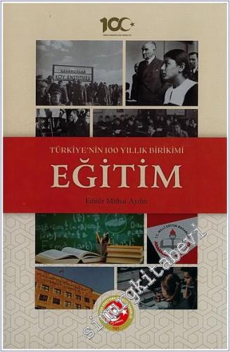 Eğitim : Türkiye'nin 100 Yıllık Birikimi  CİLTLİ -        2024