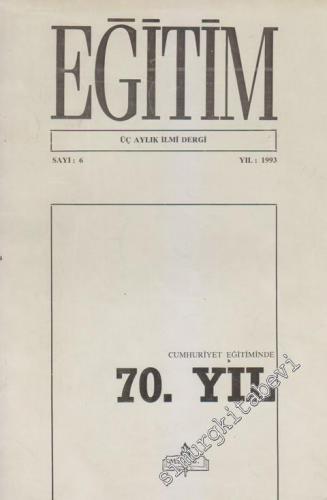 Eğitim Üç Aylık İlmi Dergi - Cumhuriyet Eğitiminde 70. Yıl - Sayı: 6      Ekim - Kasım - Aralık