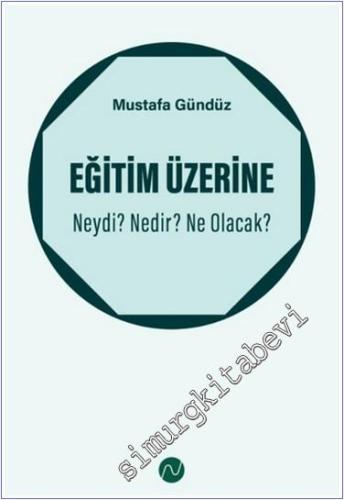Eğitim Üzerine : Neydi Nedir Ne Olacak  -        2022
