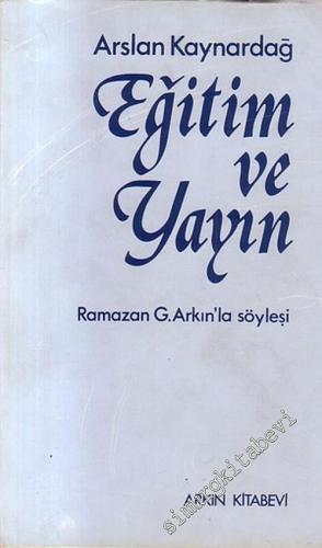 Eğitim ve Yayın: Ramazan Gökalp Arkın'la Söyleşi -        1985