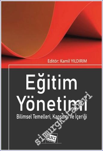 Eğitim Yönetimi : Bilimsel Temelleri Kapsamı ve İçeriği -        2022