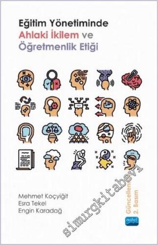 Eğitim Yönetiminde Ahlaki İkilem ve Öğretmenlik Etiği -        2021