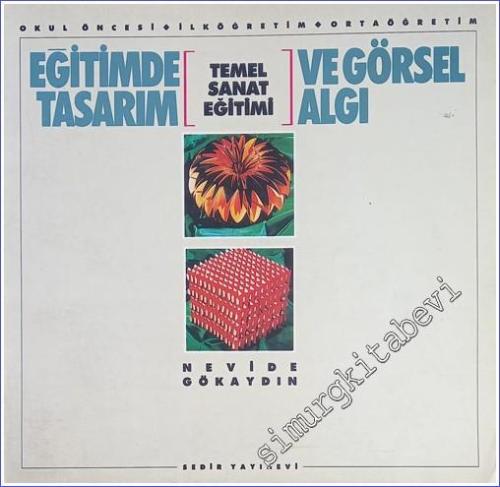 Eğitimde Tasarım ve Görsel Algı: Temel Sanat Eğitimi - Okul Öncesi - İlköğretim - Ortaöğretim -        1990