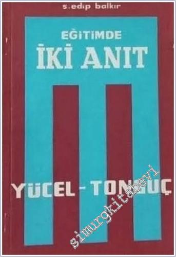 Eğitimimizde ve Köycülüğümüzde İki Anıt: Hasan Ali Yücel - Hakkı Tonguç - 1969