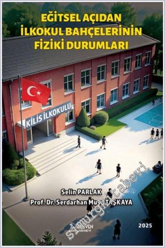 Eğitsel Açıdan İlkokul Bahçelerinin Fiziki Durumları -        2025
