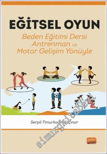 Eğitsel Oyun Beden Eğitimi Dersi - Antrenman - Motor Gelişim Yönüyle -        2024