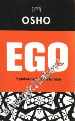 Ego: Yanılsamadan Kurtulmak -