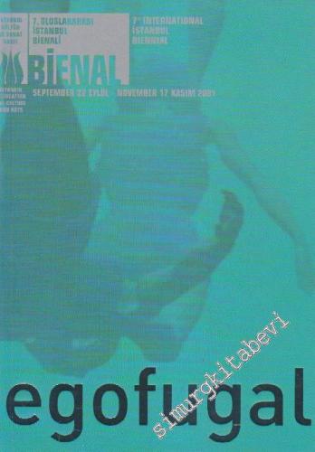 Egofugal: 7. İstanbul Uluslararası Bienali -