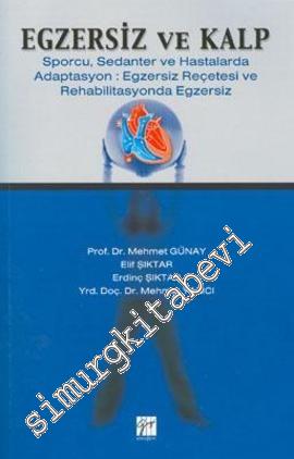 Egzersiz ve Kalp: Sporcu, Sedanter ve Hastalarda Adaptasyon - Egzersiz Reçetesi ve Rehabilitasyonda Egzersiz -